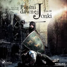 Pieśni dawnej Jonki. Tom III - Michał Kamiński