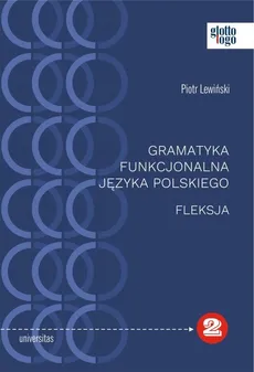Gramatyka funkcjonalna języka polskiego Fleksja - Outlet - Piotr Lewiński
