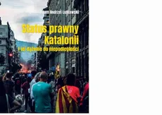 Status prawny Katalonii i jej dążenie do niepodległości - Adam Lutkowski