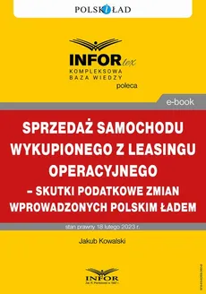 Sprzedaż samochodu wykupionego z leasingu operacyjnego – skutki podatkowe zmian wprowadzonych Polskim Ładem - Jakub Kowalski