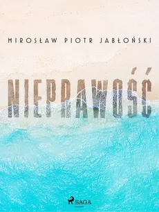 Nieprawość - Mirosław Piotr Jabłoński