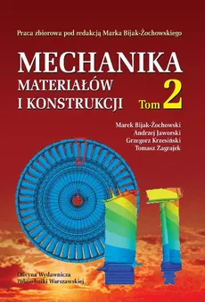 Mechanika materiałów i konstrukcji. Tom 2 - Andrzej Jaworski, Grzegorz Krzesiński, Marek Bijak-Żochowski, Tomasz Zagrajek