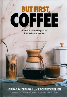 But First, Coffee - Zachary Carlsen, Jordan Michelman