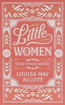 Little Women and Other Novels - Alcott Louisa May