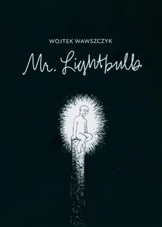 Mr. Lightbulb - Wojtek Wawszczyk