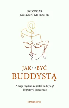 Jak nie być buddystą - Outlet - Khyentse Dzongsar Jamyang