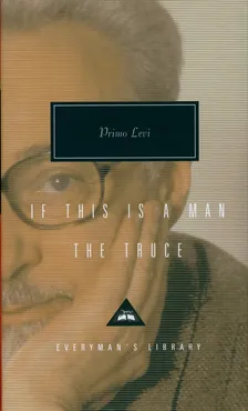 If This is Man and The Truce - Primo Levi