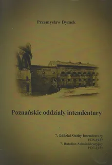 Poznańskie oddziały intendentury - Przemysław Dymek
