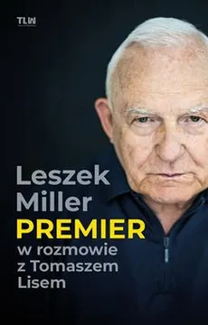 Premier Leszek Miller w rozmowie z Tomaszem Lisem - Tomasz Lis, Leszek Miller