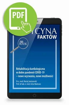 Rehabilitacja kardiologiczna w dobie pandemii COVID-19 – nowe wyzwania, nowe możliwości - Artur Mamcarz, Maciej Janiszewski