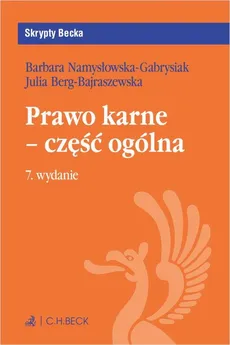 Prawo karne - część ogólna z testami online. Wydanie 7 - Barbara Namysłowska-Gabrysiak, Julia Berg-Bajraszewska