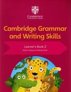 Cambridge Grammar and Writing Skills Learner's Book 2 - Sarah Lindsay, Wendy Wren