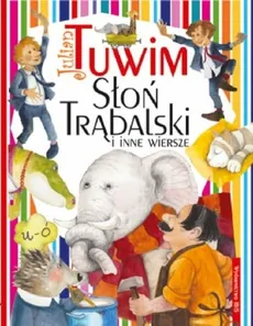 Słoń Trąbalski i inne wiersze - Julian Tuwim