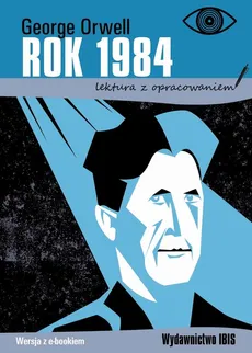 Rok 1984 lektura z opracowaniem - George Orwell