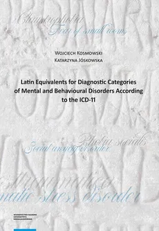 Latin Equivalents for Diagnostic Categories of Mental and Behavioural Disorders According to the ICD-11 - Katarzyna Jóskowska, Wojciech Kosmowski