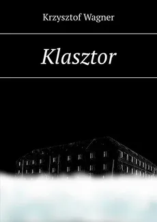 Klasztor - Krzysztof Wagner