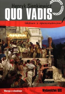 Quo vadis lektura z opracowaniem - Henryk Sienkiewicz