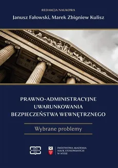 Prawno-administracyjne uwarunkowania bezpieczeństwa wewnętrznego - Prawne podstawy działania oraz  rola organizacji pozarządowych  w zakresie zapewnienia  bezpieczeństwa w Polsce –  z wybranymi przykładami  (perspektywa czasowa ostatnich lat)