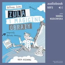 Zula i magiczne obrazy (t. 3) - Natasza Socha