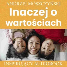 Inaczej o wartościach - Andrzej Moszczyński
