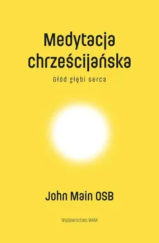 Medytacja chrześcijańska - John Main