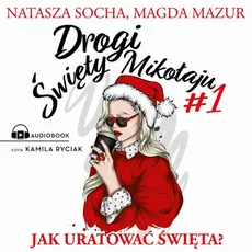 Drogi święty Mikołaju - Magda Mazur, Natasza Socha
