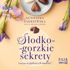 Saga czekoladowa Tom 3 Słodko-gorzkie sekrety - Agnieszka Zakrzewska