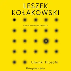 Ułamki filozofii - Leszek Kołakowski