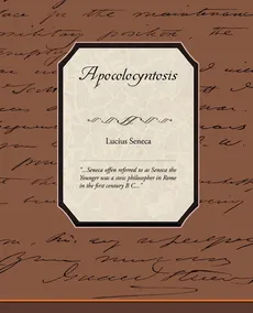Apocolocyntosis - Lucius Annaeus Seneca
