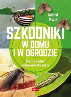 Szkodniki w domu i w ogrodzie - Outlet - Michał Mazik