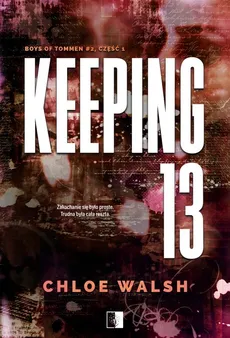 Keeping 13 Część pierwsza - Outlet - Chloe Walsh