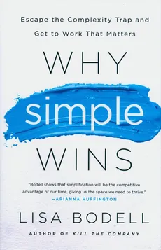 Why Simple Wins - Lisa Bodell