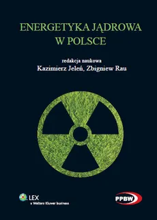 Energetyka jądrowa w Polsce. Outlet - uszkodzona okładka - Outlet - Kazimierz Jeleń, Zbigniew Rau