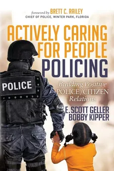 Actively Caring for People Policing - E. Scott Geller