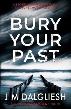 Bury Your Past - J M Dalgliesh