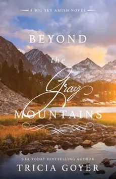 Beyond the Gray Mountains - Goyer Tricia