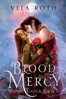 Blood Mercy - Vela Roth