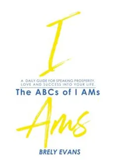 Brely Evans Presents The ABCs of I AMs - Brely Evans