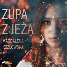 Zupa z jeża - Magdalena Kozłowska
