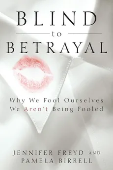 Blind to Betrayal - Jennifer Freyd