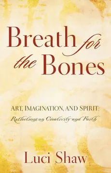 Breath for the Bones - Luci Shaw