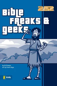 Bible Freaks & Geeks - Ed Strauss