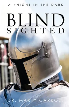 Blind Sighted - Dr. Marty Carroll