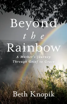 Beyond the Rainbow - Beth Knopik
