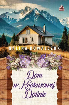 Dom w Krokusowej Dolinie - Outlet - Halina Kowalczuk