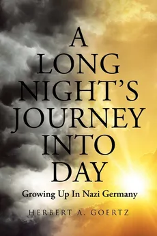 A Long Night's Journey Into Day - Herbert A. Goertz