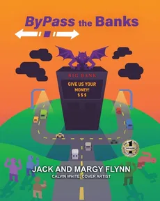 BYPASS THE BANKS - Jack Flynn