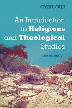 An Introduction to Religious and Theological Studies, Second Edition - Cyril Orji