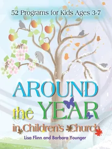 Around the Year in Children's Church - Flinn Lisa
