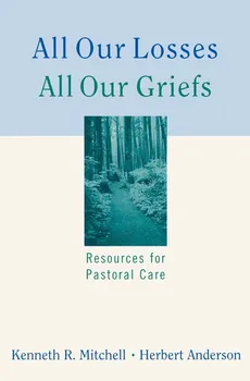 All Our Losses All Our Griefs - KENNETH R MITCHELL